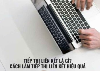 Tiếp thị liên kết là gì? Cách làm tiếp thị liên kết hiệu quả